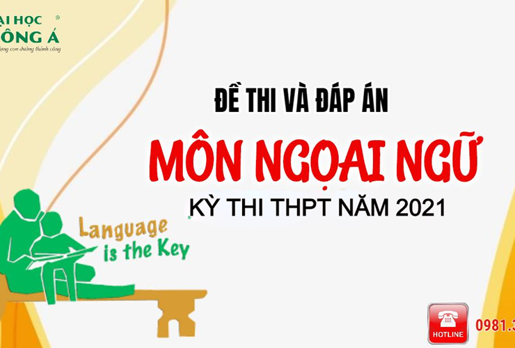 [Mới nhất] Đề thi và đáp án chính thức kỳ thi Tốt nghiệp THPT 2021 - Môn Ngoại ngữ 
